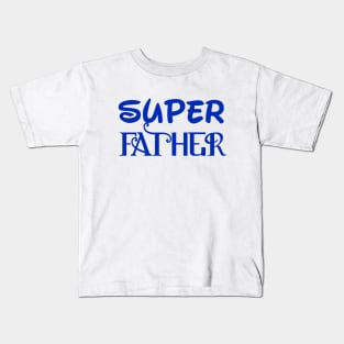 super father Kids T-Shirt